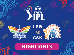 LSG vs CSK Highlights